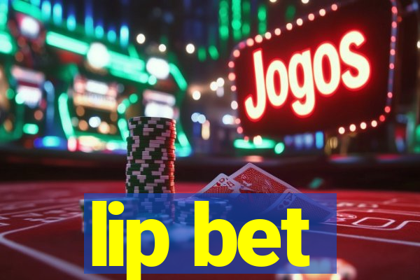 lip bet